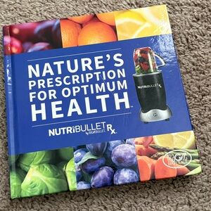 Nature's Prescription For Optimum Health By Nutribullet